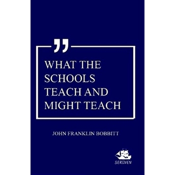 What The Schools Teach And Might Teach John Franklin Bobbitt