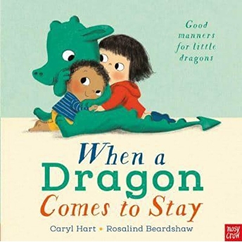 When A Dragon Comes To Stay Caryl Hart