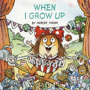 When I Grow Up (Little Critter) Mercer Mayer