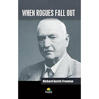 When Rogues Fall Out Richard Austin Freeman