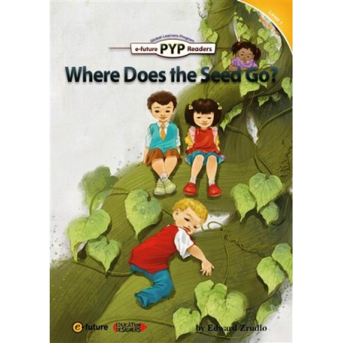 Where Does The Seed Go? (Pyp Readers 1) Edward Zrudlo