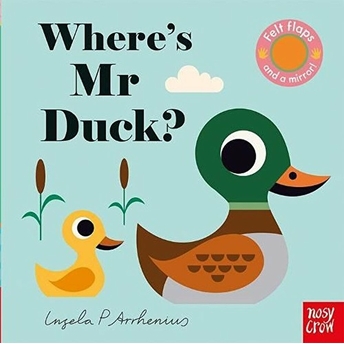 Where's Mr Duck? (Felt Flaps) - Ingela P. Arrhenius