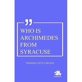 Who Is Archimedes From Syracuse Thomas Little Heath