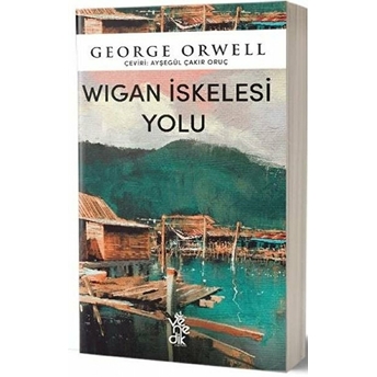 Wigan Iskelesi Yolu - George Orwell