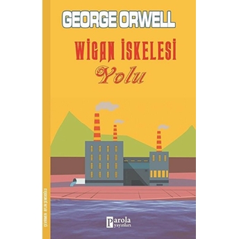 Wigan Iskelesi Yolu George Orwell