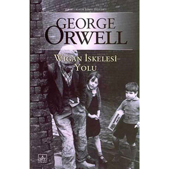 Wigan Iskelesi Yolu George Orwell