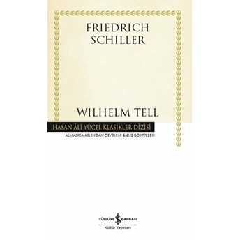 Wilhelm Tell - Hasan Ali Yücel Klasikleri (Ciltli) Friedrich Schiller