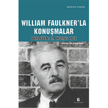 William Faulkner'la Konuşmalar M. Thomas Inge