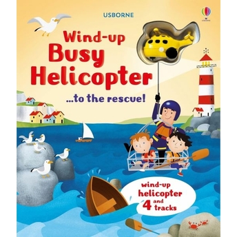 Wind-Up: Busy Helicopter...to The Rescue! Fiona Watt