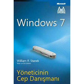 Windows 7 Yöneticinin Cep Danışmanı - William R. Stanek