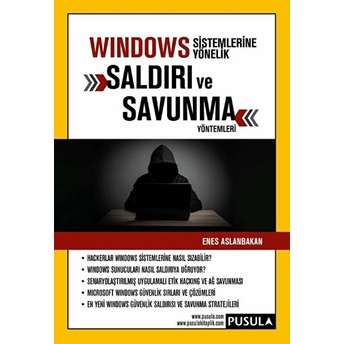 Windows Sistemlerine Yönelik Saldırı Ve Savunma Yöntemleri Enes Aslanbakan