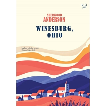 Winesburg, Ohio Sherwood Anderson