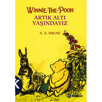 Winnie The Pooh Artık Altı Yaşındayız A. A. Milne