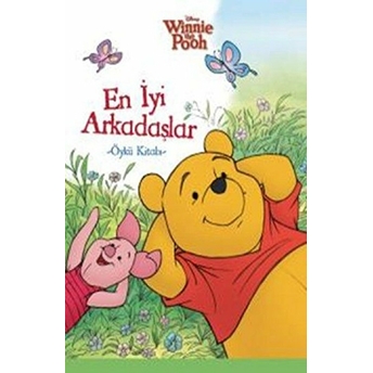 Winnie The Pooh - En Iyi Arkadaşlar Öykü Kitabı Kolektif