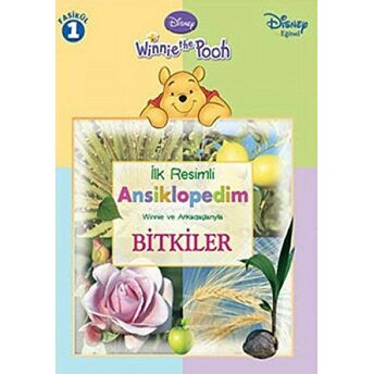 Winnie The Pooh - Ilk Resimli Ansiklopedim Winnie Ve Arkadaşlarıyla Bitkiler - Fasikül 1 Kolektif