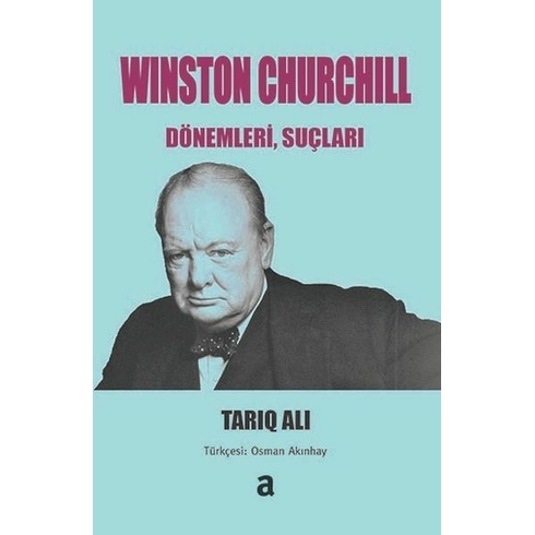 Wınston Churchıll: Dönemleri, Suçları Tariq Ali