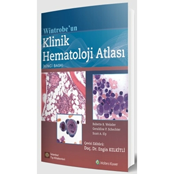 Wintrobe’un Klinik Hematoloji Atlası Babette B. Weksler, Geraldine P. Schechter, Scott A. Ely