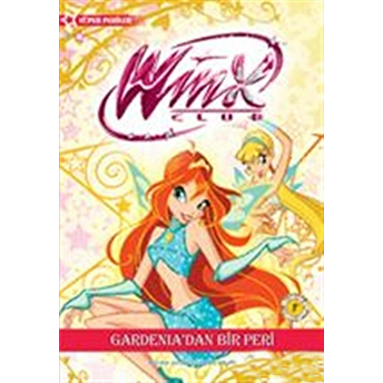 Winx Club - Gardenia’dan Bir Peri Iginio Straffi