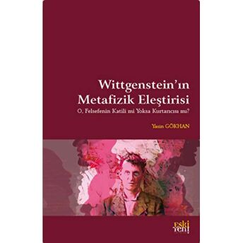 Wittgenstein'in Metafizik Eleştirisi Yasin Gökhan