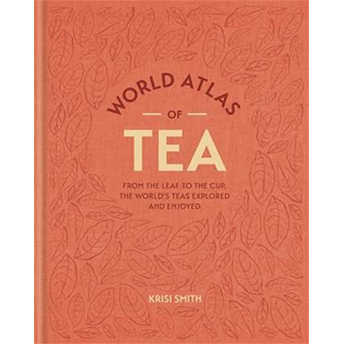 World Atlas Of Tea Krisi Smith