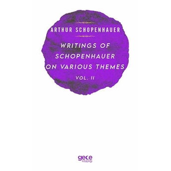 Wrıtıngs Of Schopenhauer On Varıous Themes Vol. Iı - Arthur Schopenhauer