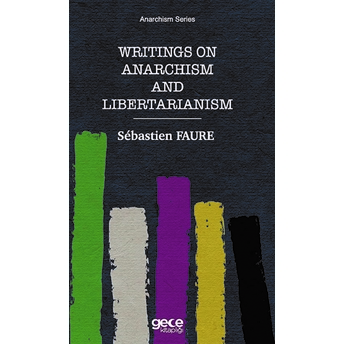 Writings On Anarchism And Libertarianism - Sébastien Faure