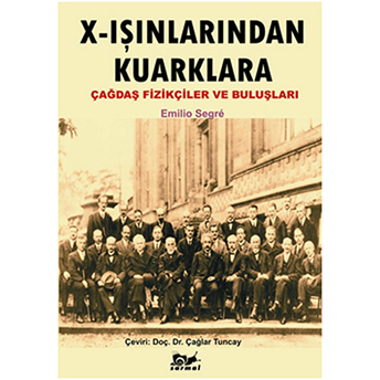 X - Işınlarından Kuarklara Emilio Segre