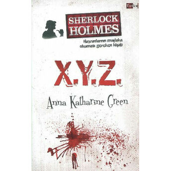 X. Y. Z - Sherlock Holmes Anna Katharine Green