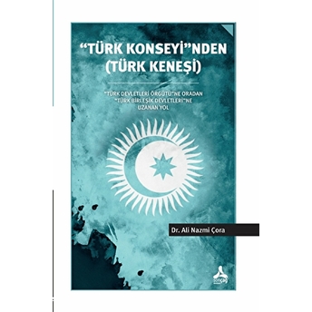 ''Türk Konseyi''Nden (Türk Keneşi) Ali Nazmi Çora