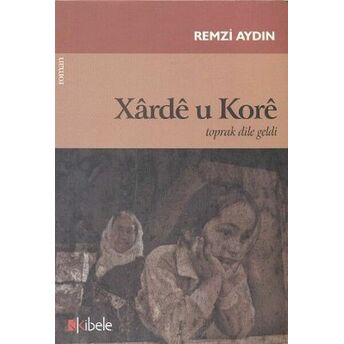 Xarde U Kore Toprak Dile Geldi Remzi Aydın