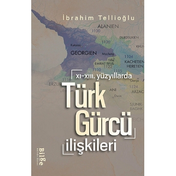 Xı.-Xııı. Yüzyıllarda Türk-Gürcü Ilişkileri Ibrahim Tellioğlu