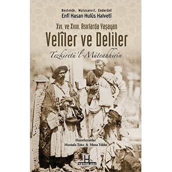 Xvı. Ve Xvııı. Asırlarda Yaşayan Veliler Ve Deliler Tezkiretü'l Müteahhirin Enfi Hasan Hulüs Halveti