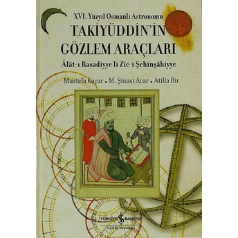 Xvı. Yüzyıl Osmanlı Astronomu Takiyüddin'in Gözlem Araçları M. Şinasi Acar