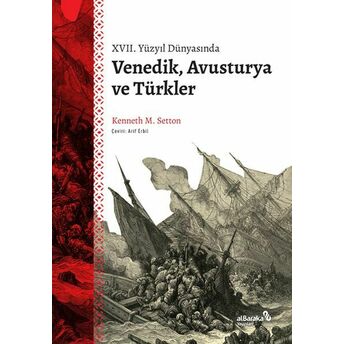 Xvıı. Yüzyıl Dünyasında Venedik, Avusturya Ve Türkler Kenneth M. Setton