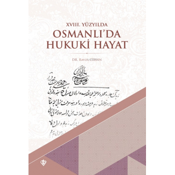 Xvııı. Yüzyılda Osmanlı’da Hukuki Hayat Ravza Cihan