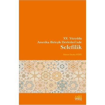 Xx. Yüzyılda Amerika Birleşik Devletlerinde Selefîlik Münire Gözde Aygın