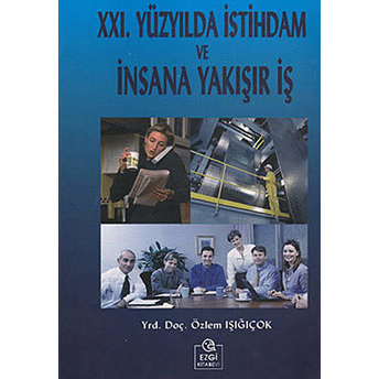 Xxı. Yüzyılda Istihdam Ve Insana Yakışır Iş-Özlem Işığıçok