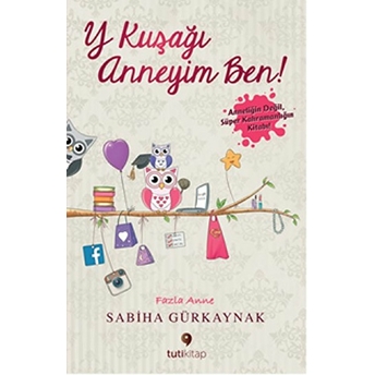 Y Kuşağı Anneyim Ben! Sabiha Gürkaynak