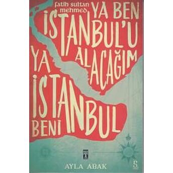 Ya Ben Istanbul'u Alacağım Ya Istanbul Beni Ayla Abak