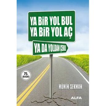 Ya Bir Yol Bul Ya Bir Yol Aç Ya Da Yoldan Çekil Mümin Sekman