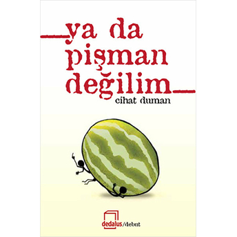 Ya Da Pişman Değilim Cihat Duman