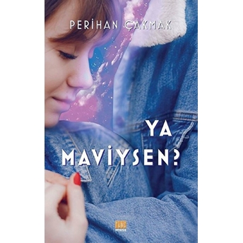 Ya Maviysen? Perihan Çakmak