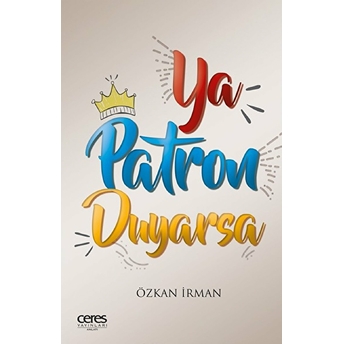 Ya Patron Duyarsa Özkan Irman