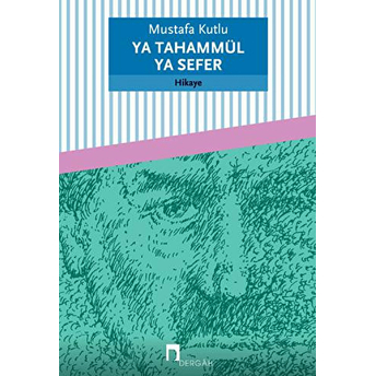 Ya Tahammül Ya Sefer Mustafa Kutlu