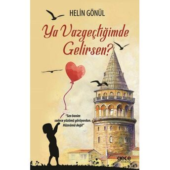 Ya Vazgeçtiğimde Gelirsen? Helin Gönül