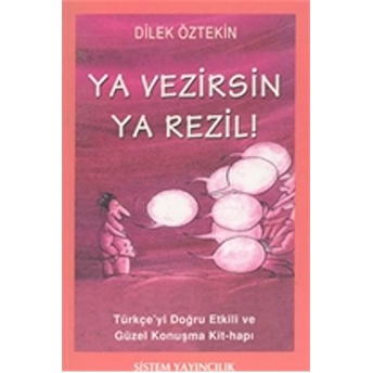 Ya Vezirsin Ya Rezil! Dilek Öztekin