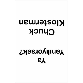 Ya Yanılıyorsak? Chuck Klosterman