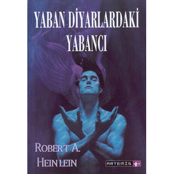 Yaban Diyarlardaki Yabancı Robert A. Heinlein