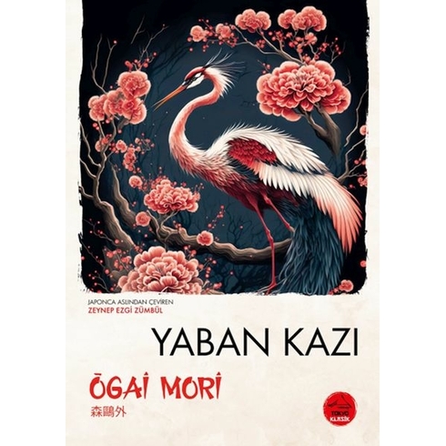 Yaban Kazı - Japon Klasikleri Ogai Mori