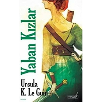 Yaban Kızlar Ursula K. Le Guin